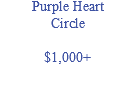 Purple Heart Circle $1,000+